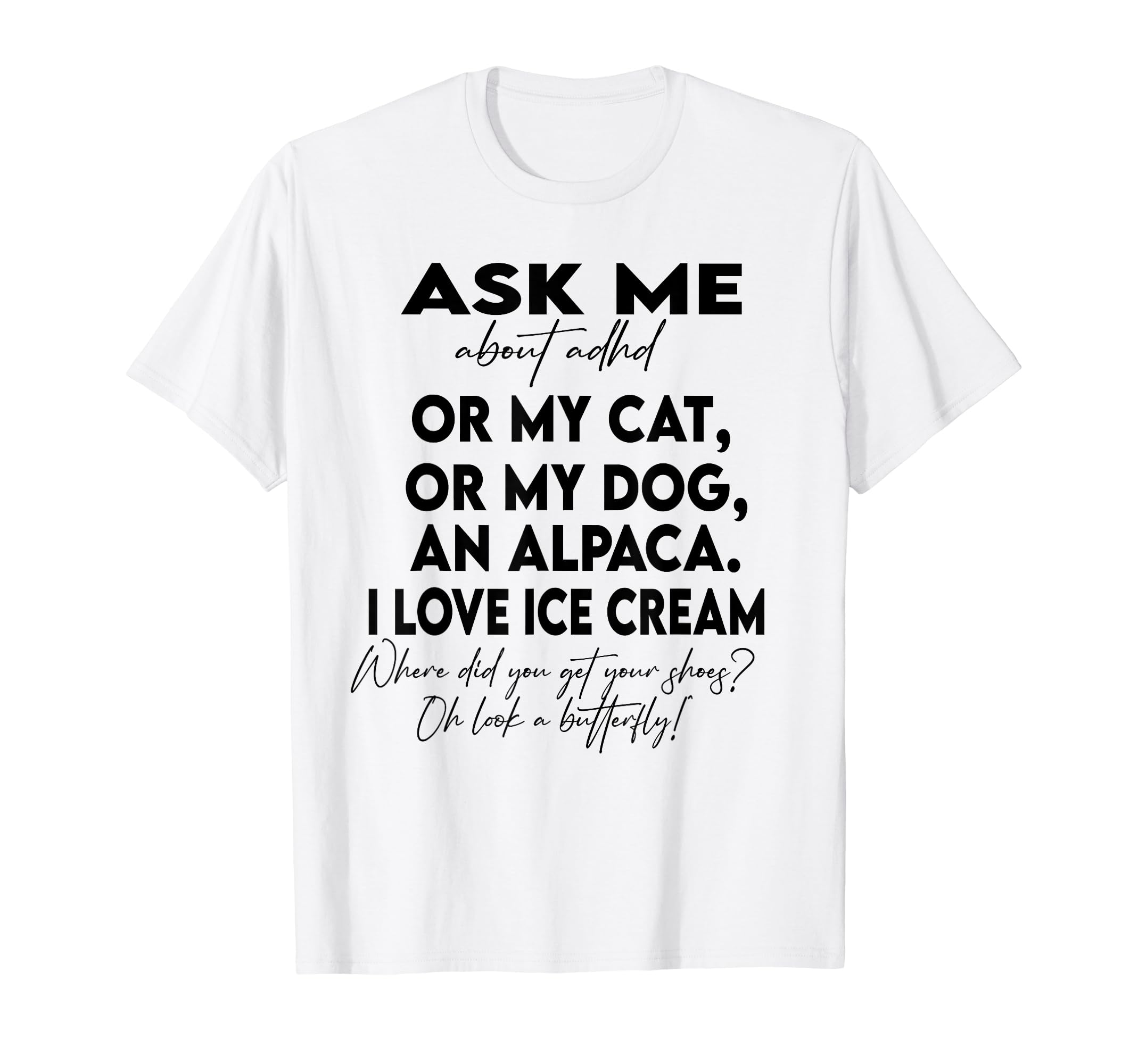 Funny Ask Me About Adhd Autism Mental T-Shirt - Unique Graphic for Adults - T-Shirt, Sweatshirt, Hoodie
