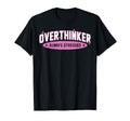 Funny Overthinker School Team T-Shirt - Novelty Apparel Men Women - T-Shirt, Sweatshirt, Hoodie