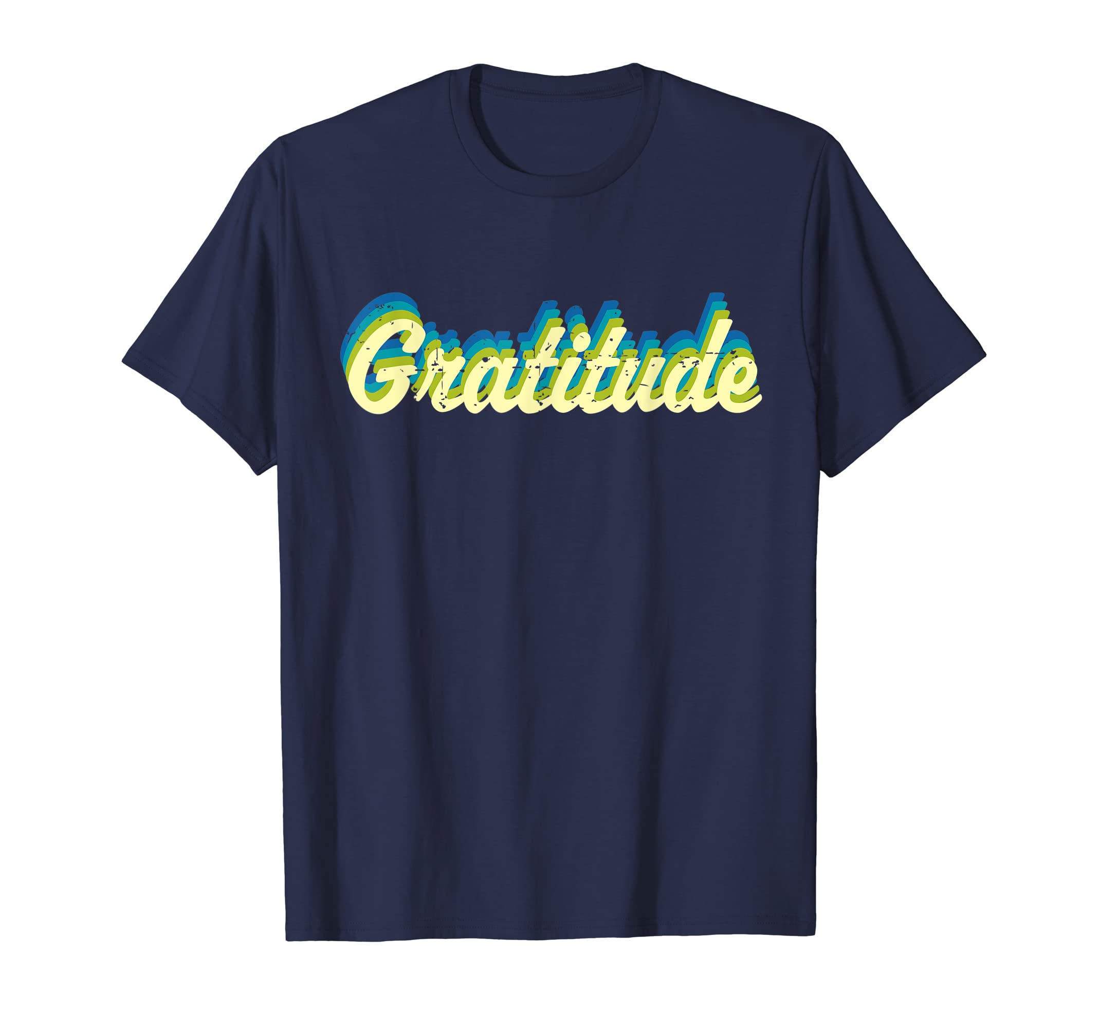 Gratitudes Being Grateful Thankful T-Shirt - Trendy Graphic Men Women - T-Shirt, Sweatshirt, Hoodie