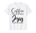 Coffee Gets Me Started Jesus Keeps Me T-Shirt - Unique Graphic for Adults - T-Shirt, Sweatshirt, Hoodie