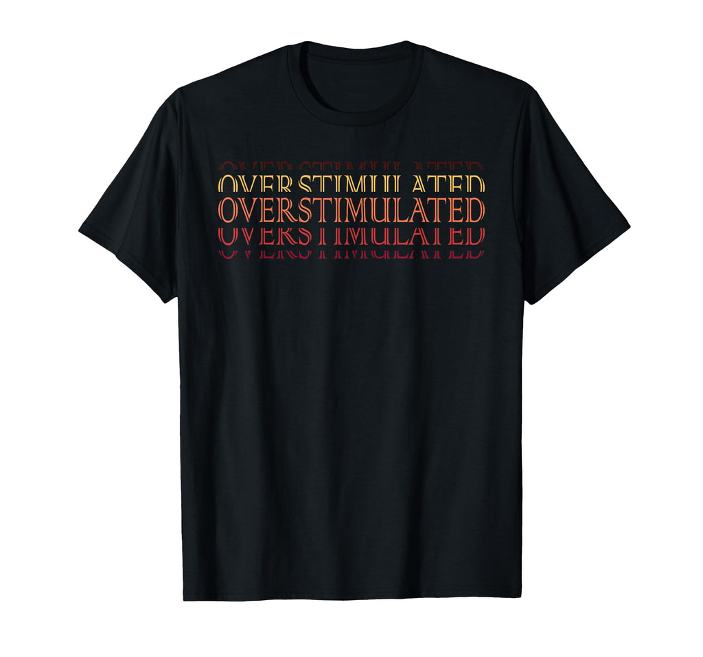Overstimulated Adhd Awareness Flag T-Shirt - Trendy Graphic Men Women - T-Shirt, Sweatshirt, Hoodie
