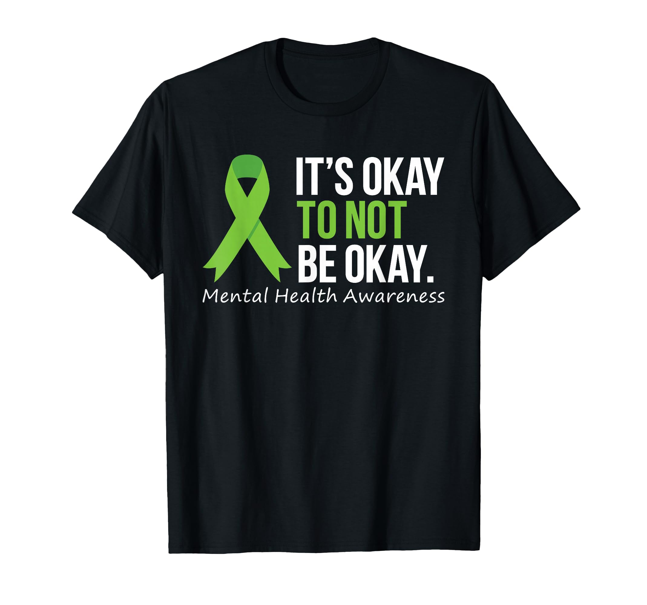 Its Okay To Not Be Okay Mental T-Shirt - Fun Novelty Design Men Women - T-Shirt, Sweatshirt, Hoodie