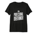 Professional Overthinker Funny Anxiety T-Shirt - Fun Novelty Design Unisex - T-Shirt, Sweatshirt, Hoodie