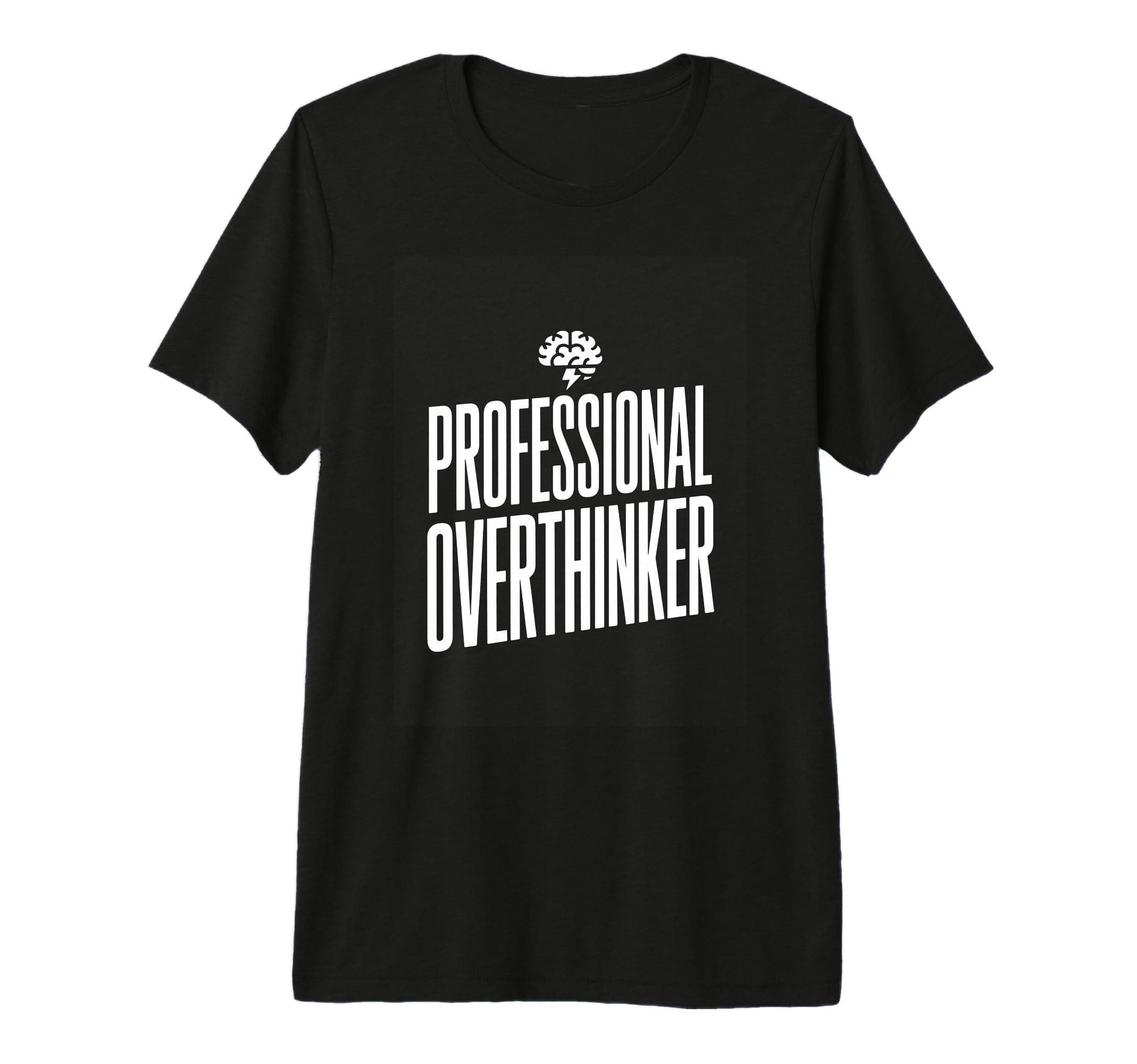 Professional Overthinker Funny Anxiety T-Shirt - Fun Novelty Design Unisex - T-Shirt, Sweatshirt, Hoodie