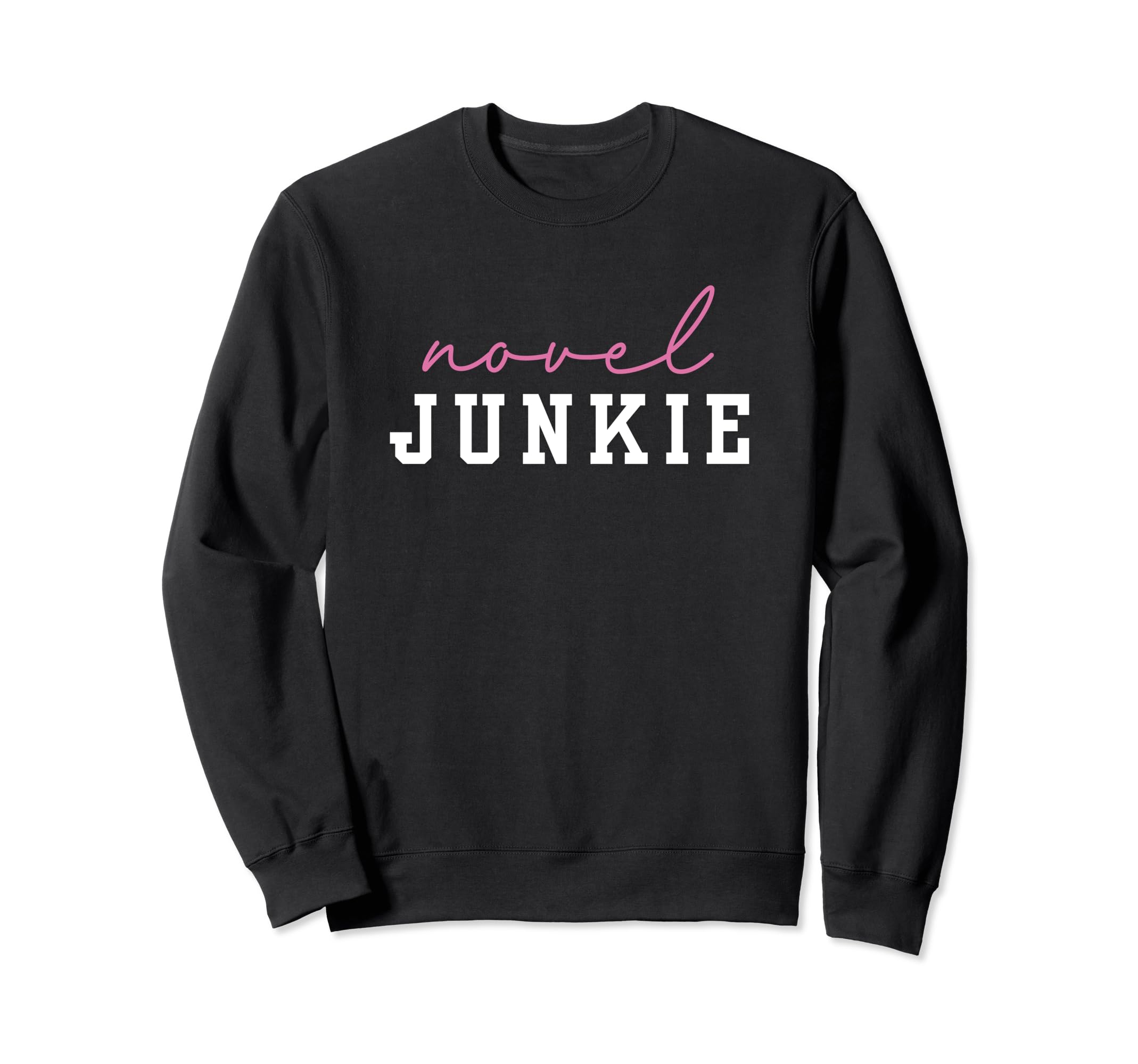 Book Lover Novel Junkie Bookish Sweatshirt - Unique Graphic for Adults - T-Shirt, Sweatshirt, Hoodie
