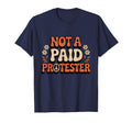 Unpaid Peaceful Protester Groovy T-Shirt - Custom Art Print Men Women - T-Shirt, Sweatshirt, Hoodie