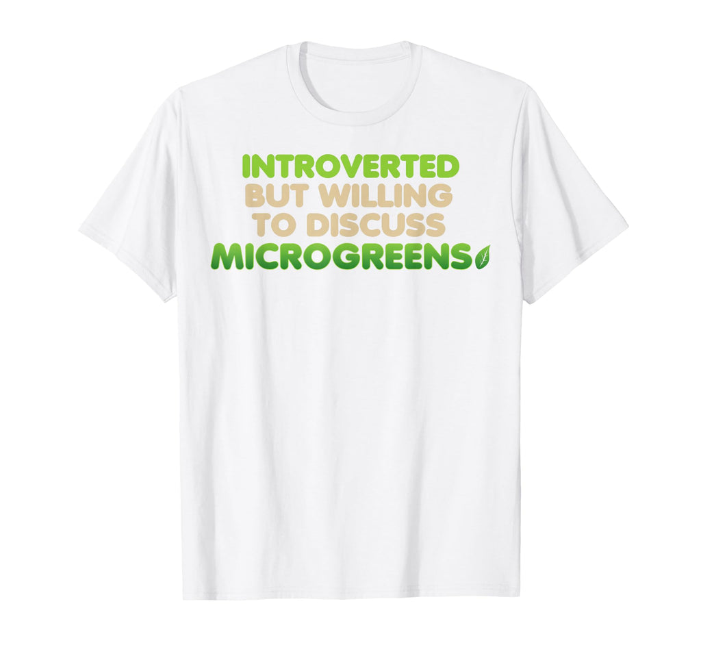 Funny Introverted Microgreens T-Shirt - Fun Novelty Design for Adults - T-Shirt, Sweatshirt, Hoodie
