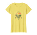 Self Care Starts Here Today Wellness T-Shirt - Aesthetic Graphic for Adults - T-Shirt, Sweatshirt, Hoodie