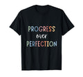 Progress Over Perfection T-Shirt - Custom Art Print Men Women - T-Shirt, Sweatshirt, Hoodie