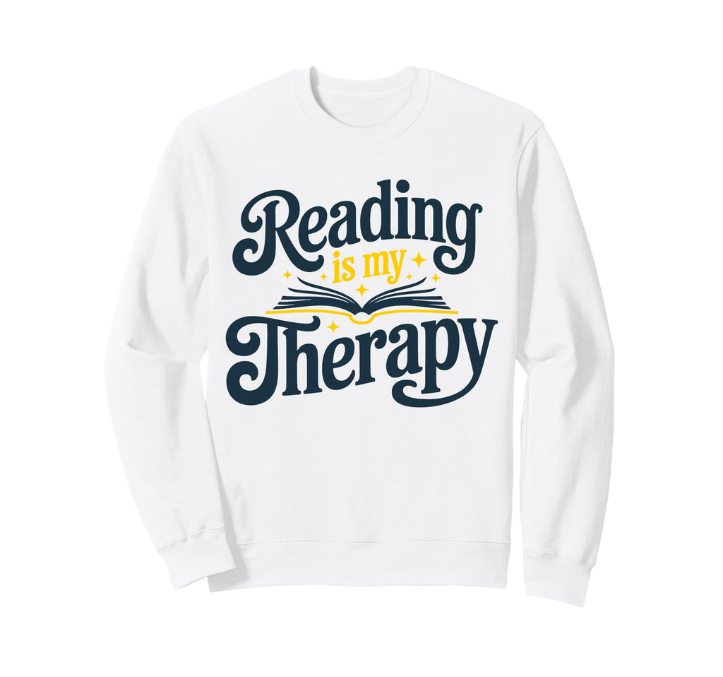 Reading Is My Therapy Book Lover Sweatshirt - Aesthetic Graphic Men Women - T-Shirt, Sweatshirt, Hoodie