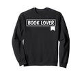 Book Lover Reading Lover Sweatshirt - Fun Novelty Design for Adults - T-Shirt, Sweatshirt, Hoodie