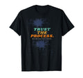 Trust Process T-Shirt - Trendy Graphic Unisex - T-Shirt, Sweatshirt, Hoodie