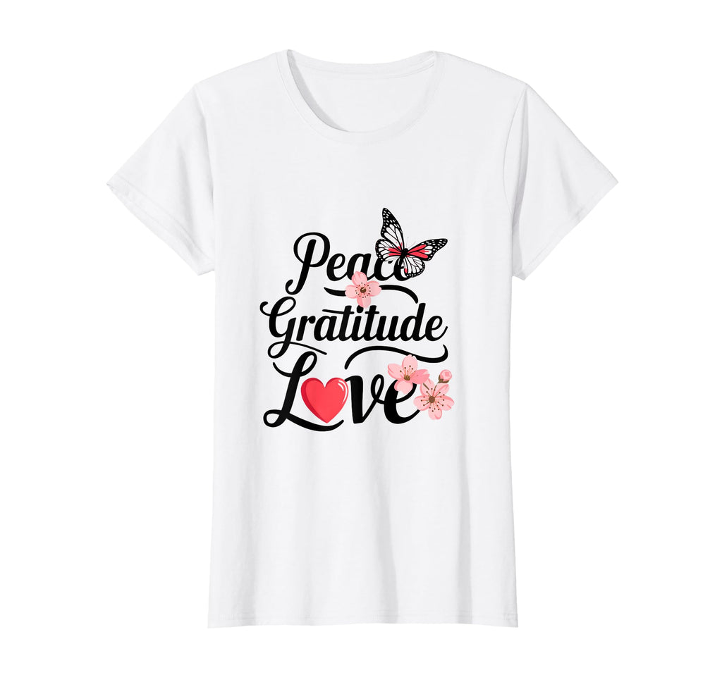 Peace Gratitude Love T-Shirt - Graphic Print Men Women - T-Shirt, Sweatshirt, Hoodie