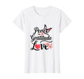 Peace Gratitude Love T-Shirt - Graphic Print Men Women - T-Shirt, Sweatshirt, Hoodie