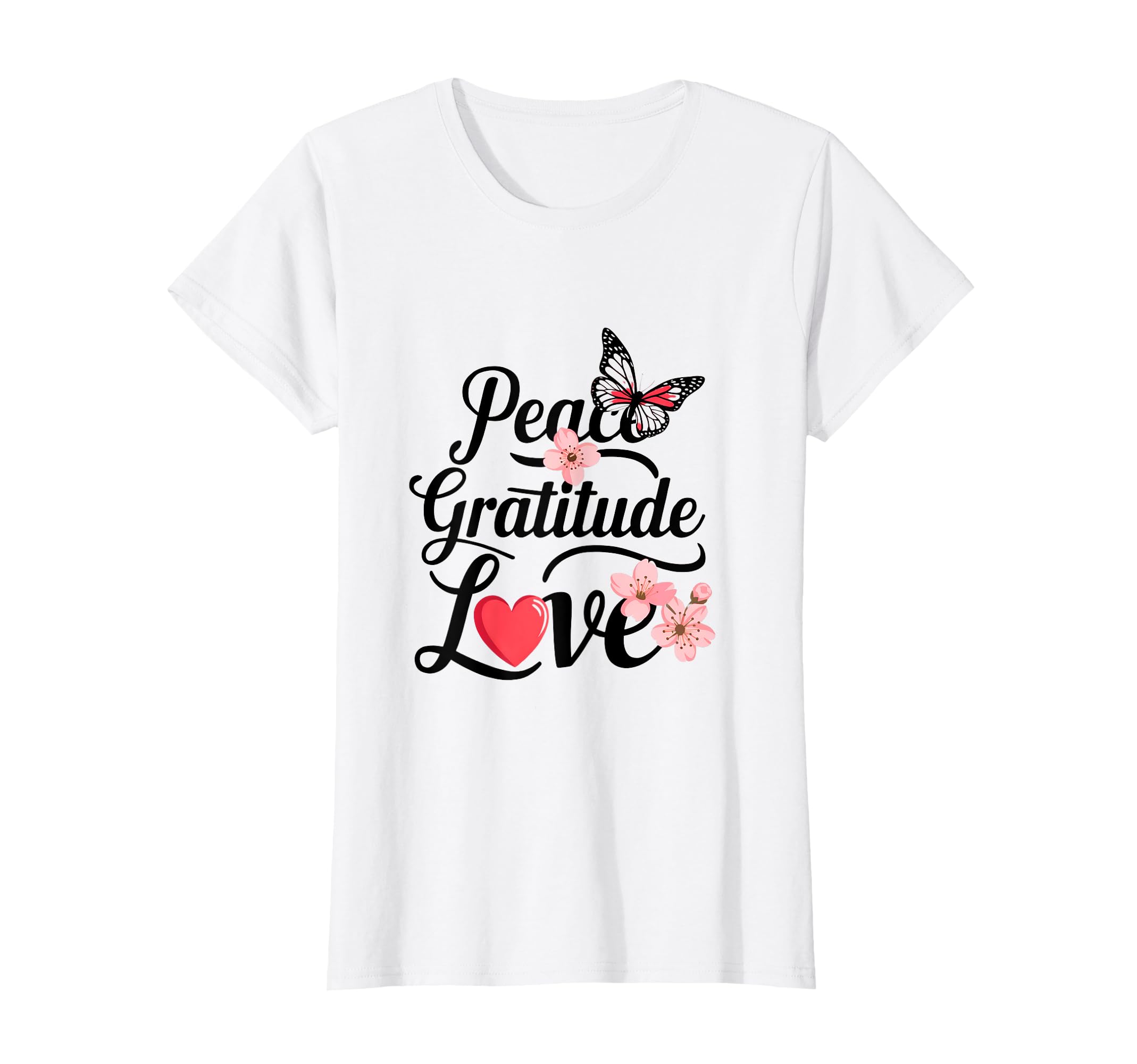 Peace Gratitude Love T-Shirt - Graphic Print Men Women - T-Shirt, Sweatshirt, Hoodie