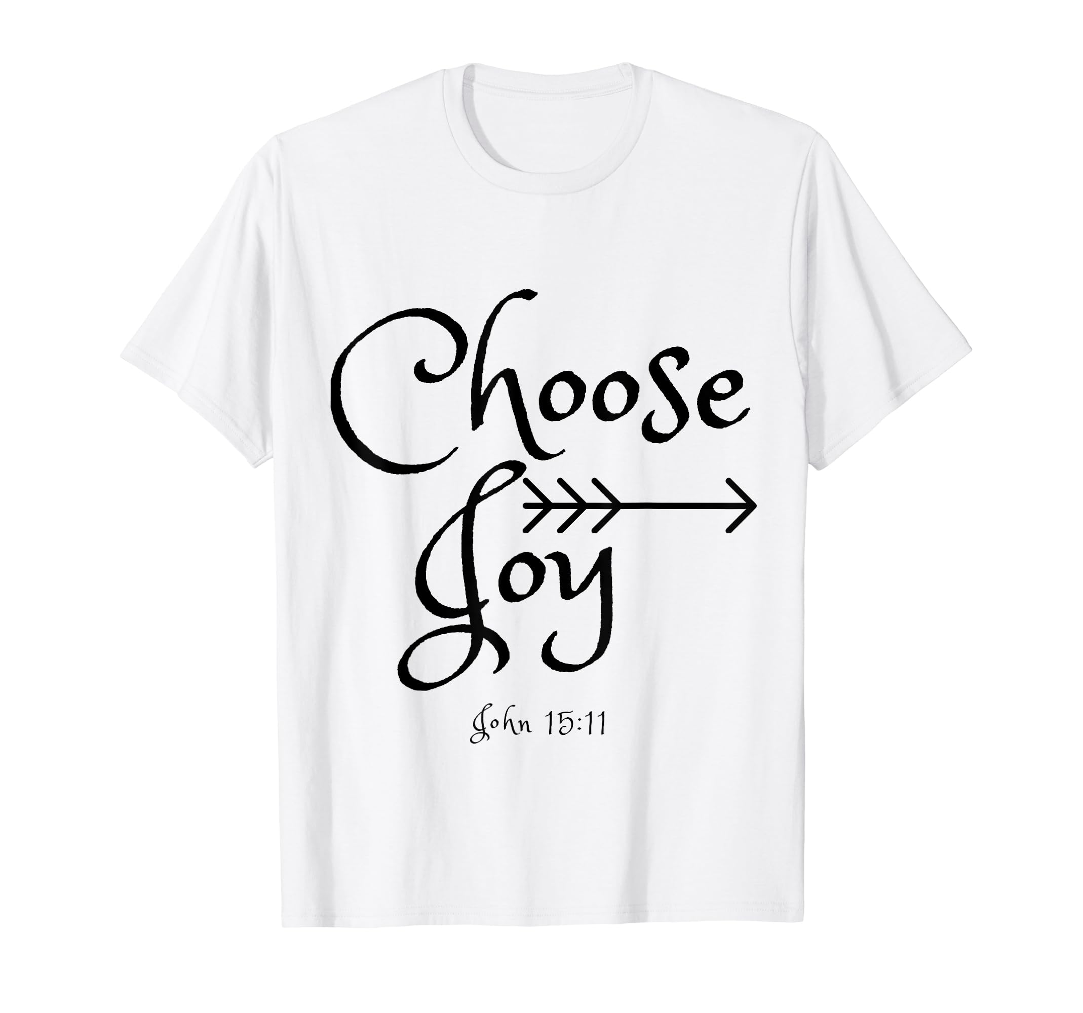 Choose Joy John 15 11 Black T-Shirt - Trendy Graphic for Adults - T-Shirt, Sweatshirt, Hoodie