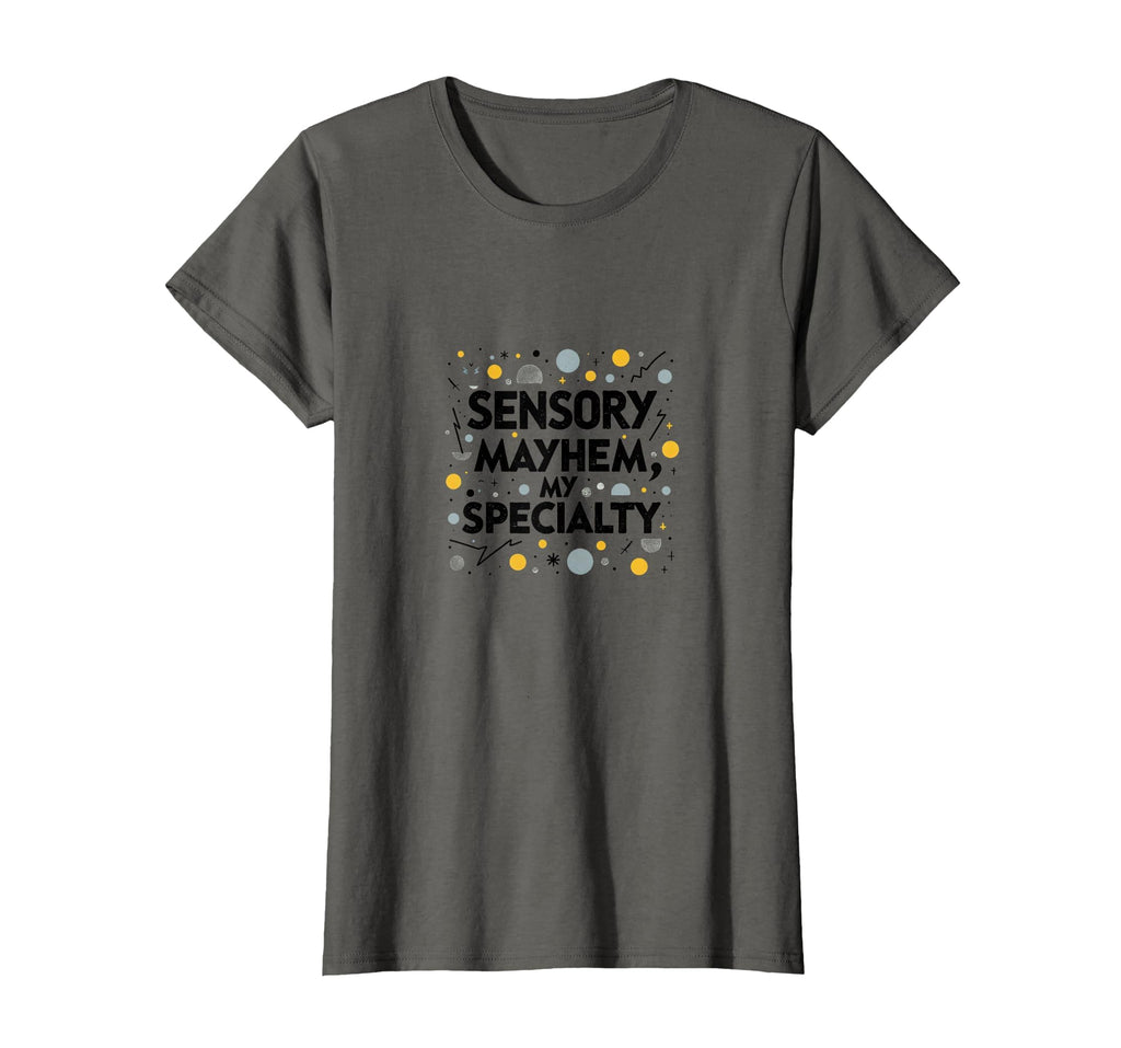 Sensory Mayhem My Specialty T-Shirt - Trendy Graphic for Adults - T-Shirt, Sweatshirt, Hoodie