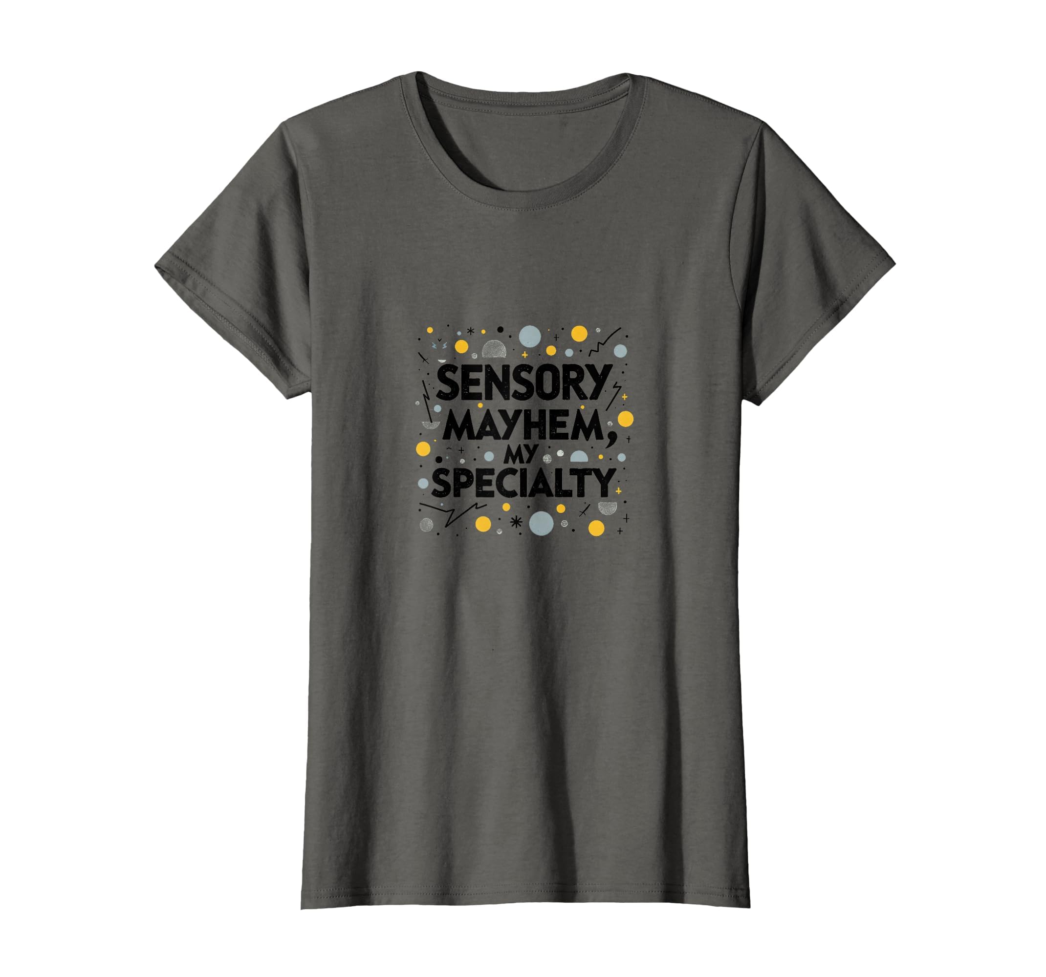 Sensory Mayhem My Specialty T-Shirt - Trendy Graphic for Adults - T-Shirt, Sweatshirt, Hoodie