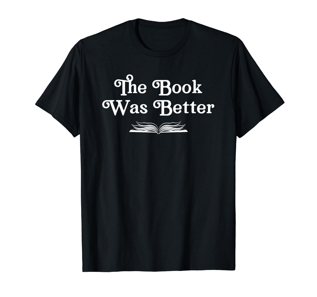 Book Was Better Funny Book Lover T-Shirt - Aesthetic Graphic Men Women - T-Shirt, Sweatshirt, Hoodie