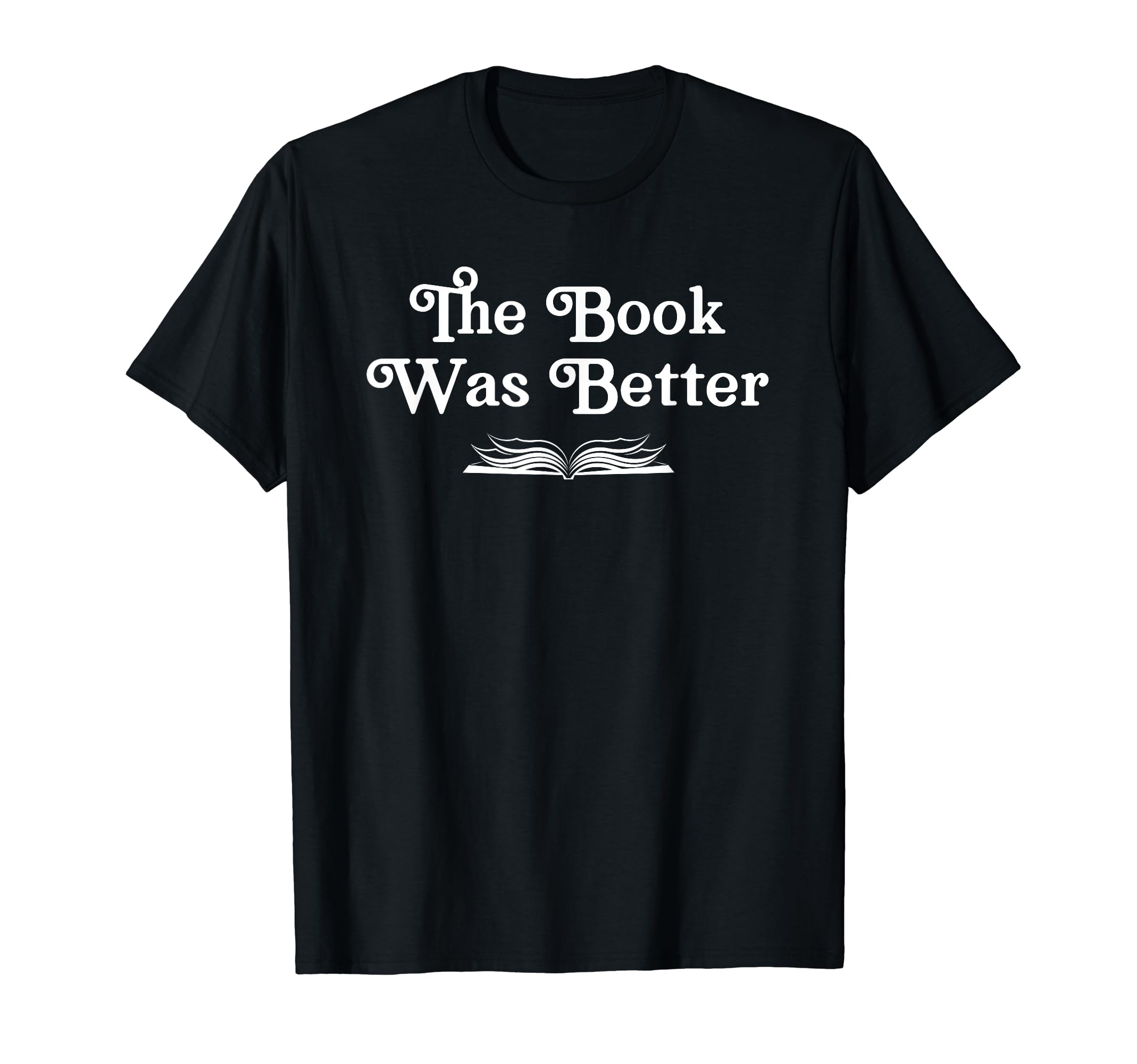 Book Was Better Funny Book Lover T-Shirt - Aesthetic Graphic Men Women - T-Shirt, Sweatshirt, Hoodie