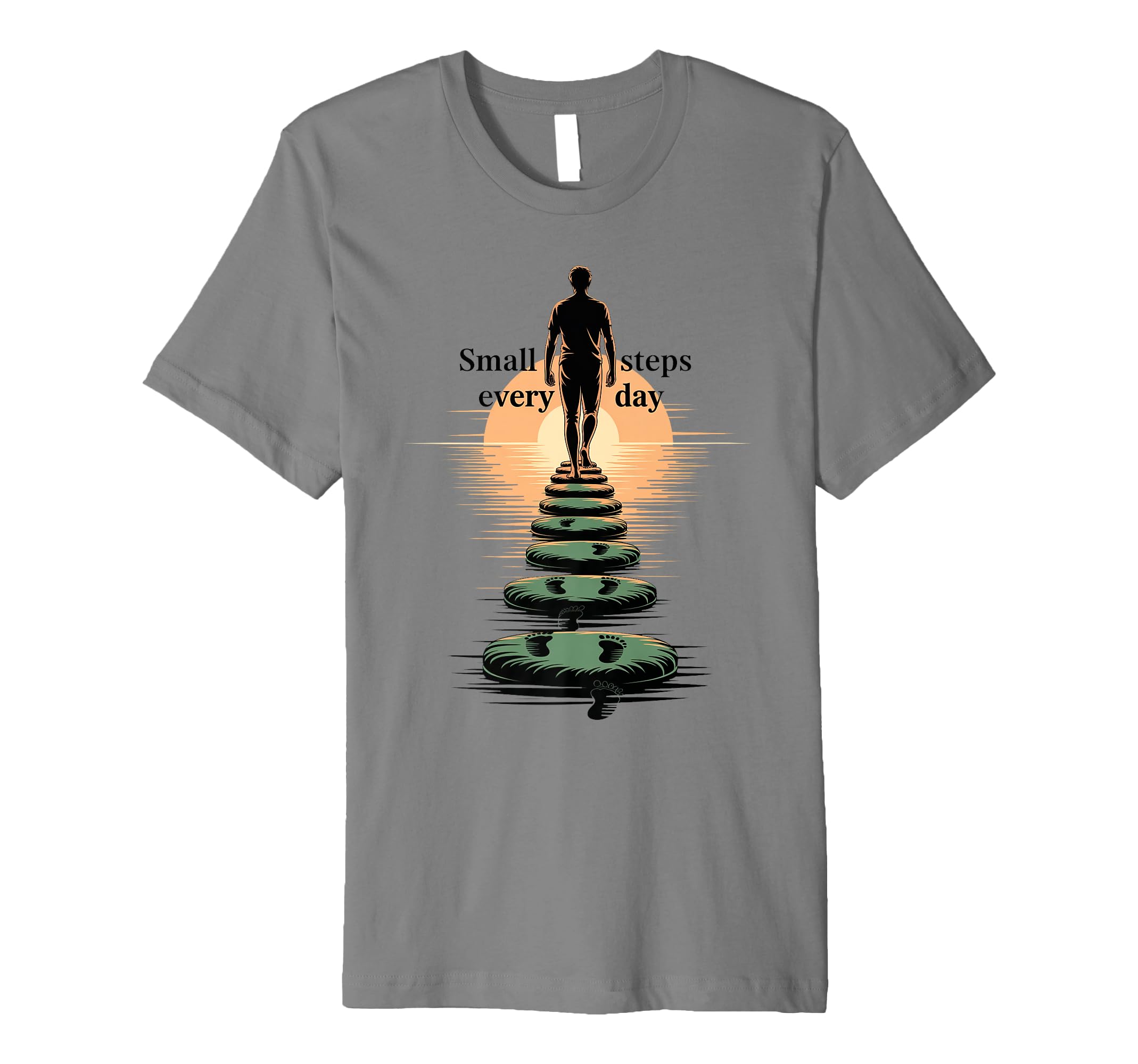 Small Steps Every Day Motivational T-Shirt - Graphic Print for Adults - T-Shirt, Sweatshirt, Hoodie