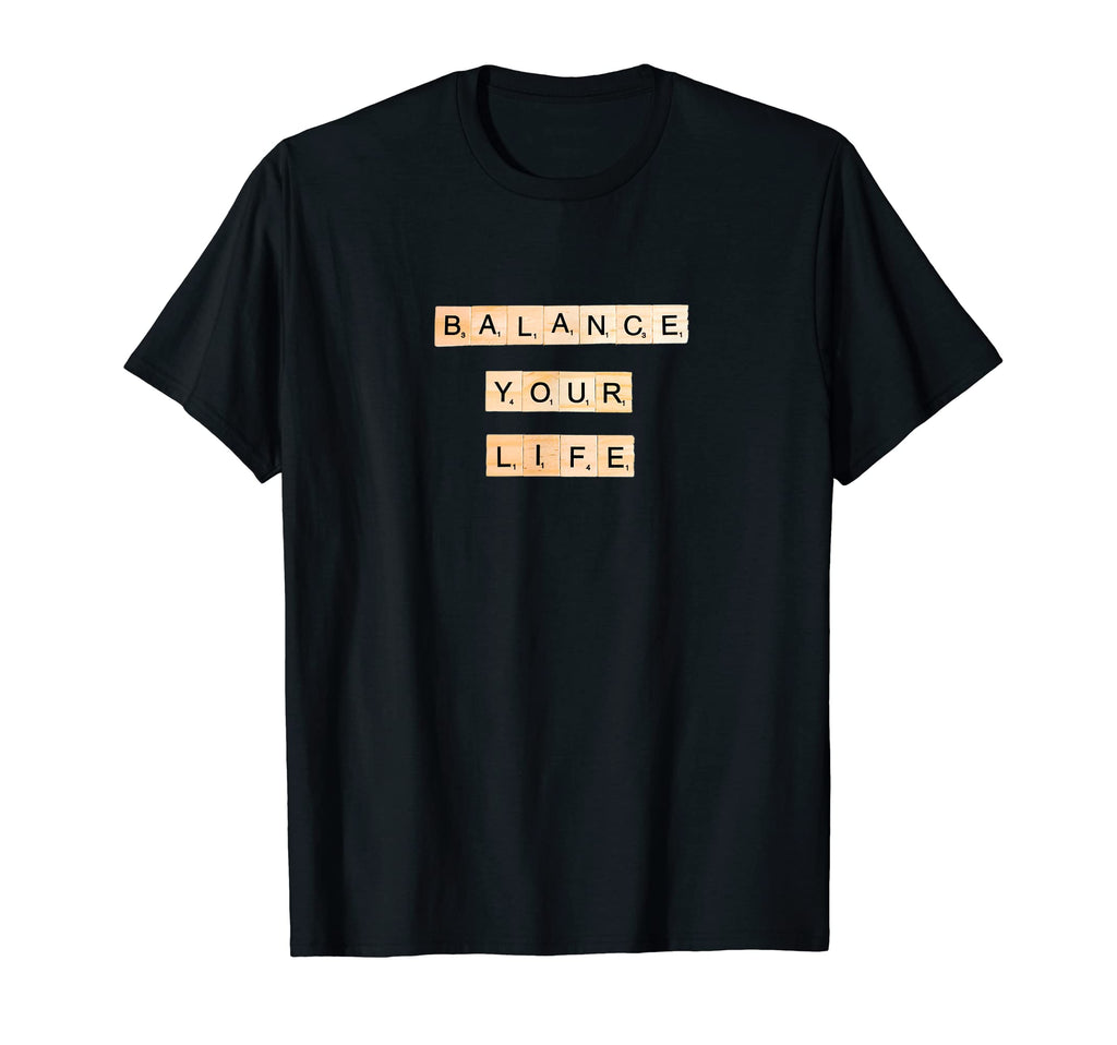 Balance Your Life Self Care Mental T-Shirt - Graphic Print Men Women - T-Shirt, Sweatshirt, Hoodie