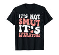 Its Not Smut Its Literature T-Shirt - Streetwear Style for Adults - T-Shirt, Sweatshirt, Hoodie
