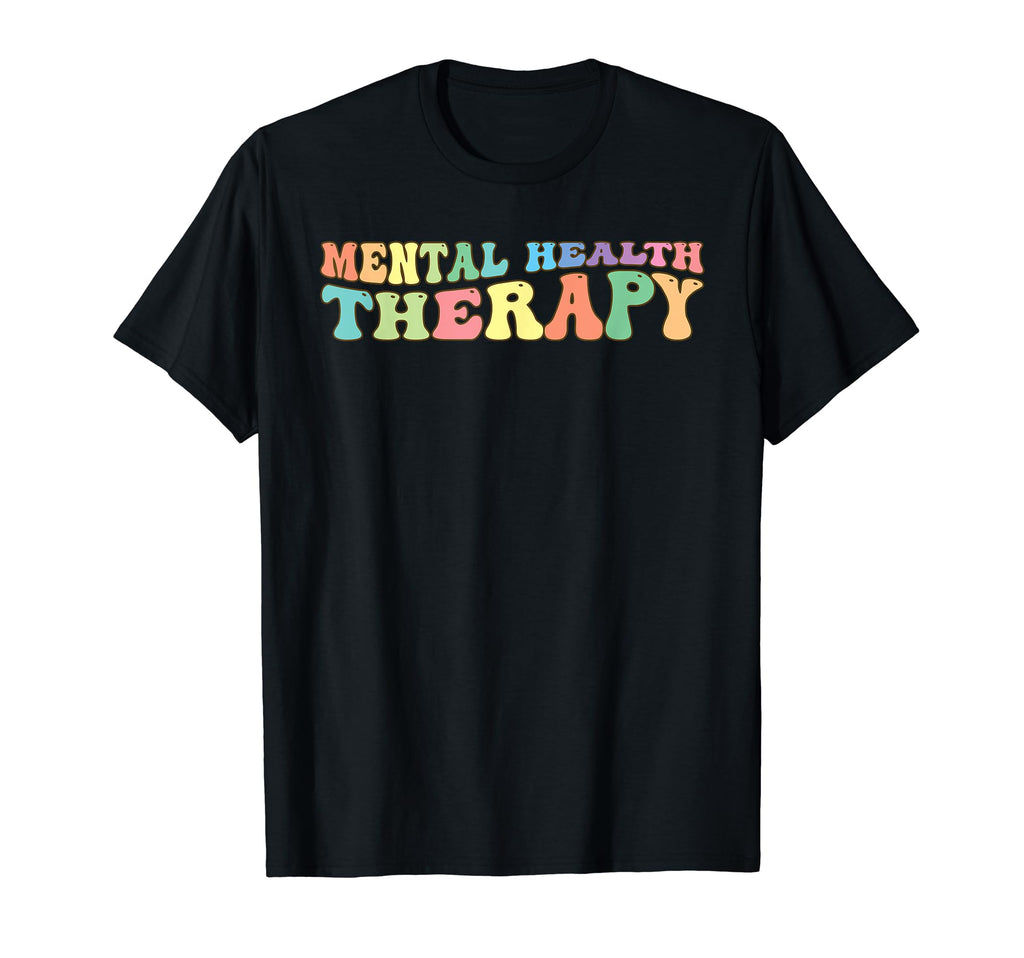 Mental Health Therapy Mental Health T-Shirt - Graphic Print Unisex - T-Shirt, Sweatshirt, Hoodie