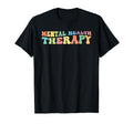 Mental Health Therapy Mental Health T-Shirt - Graphic Print Unisex - T-Shirt, Sweatshirt, Hoodie