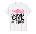 Gratitude Is My Attitude Positive T-Shirt - Fun Novelty Design Men Women - T-Shirt, Sweatshirt, Hoodie