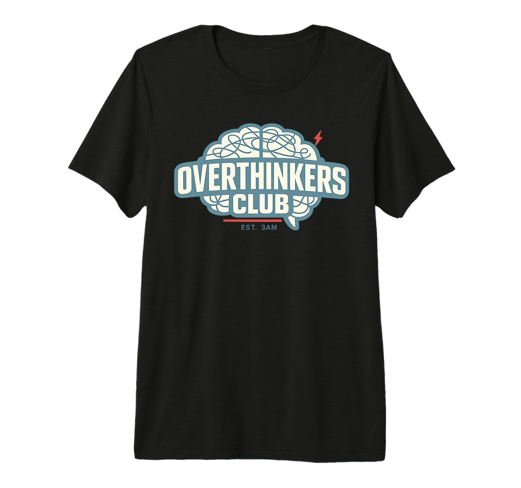 Overthinker Funny Anxiety Introvert T-Shirt - Streetwear Style for Adults - T-Shirt, Sweatshirt, Hoodie