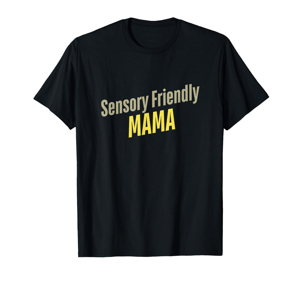 Sensory Friendly Mama Neurodivergent T-Shirt - Custom Art Print Men Women - T-Shirt, Sweatshirt, Hoodie