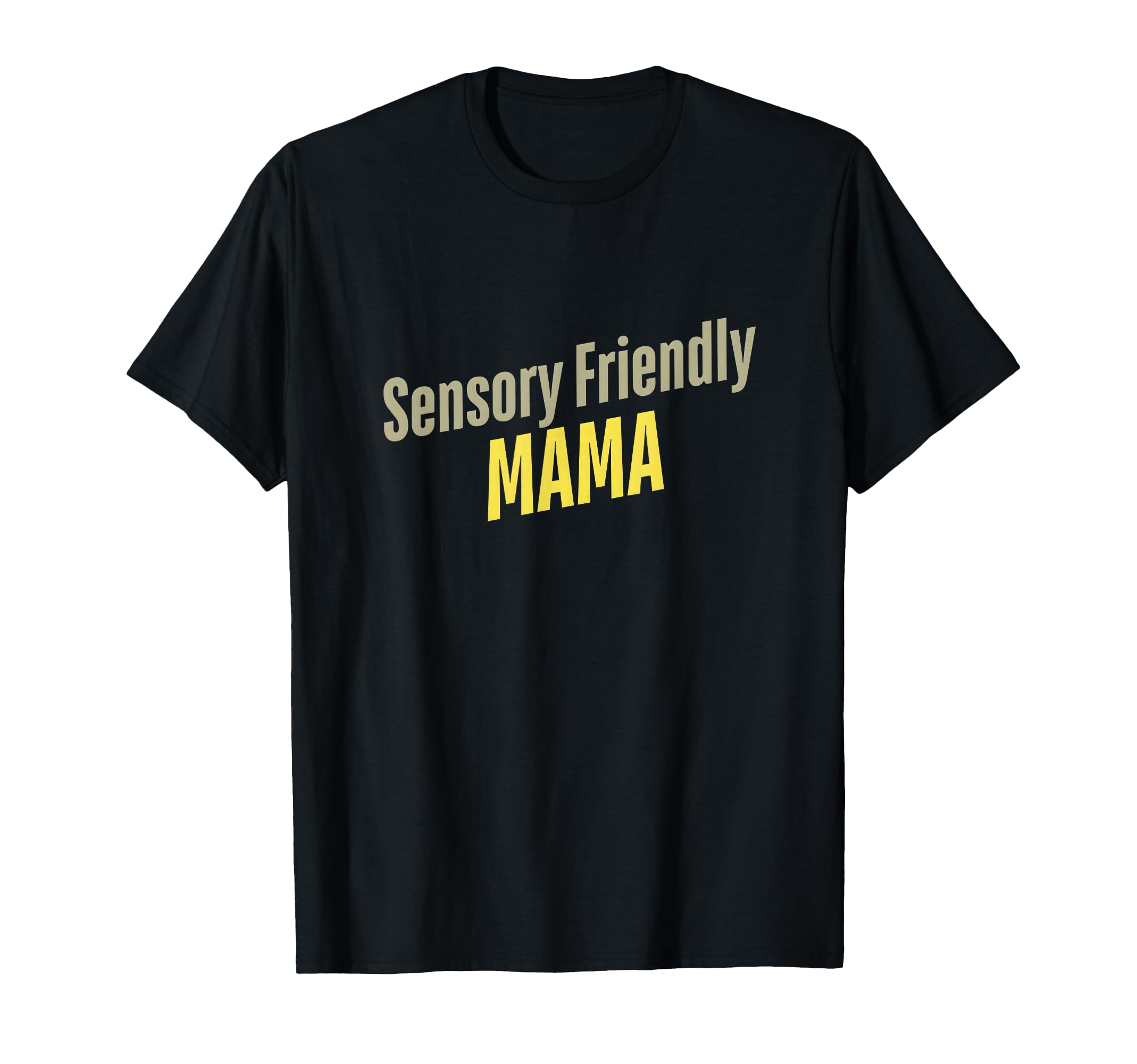 Sensory Friendly Mama Neurodivergent T-Shirt - Custom Art Print Men Women - T-Shirt, Sweatshirt, Hoodie