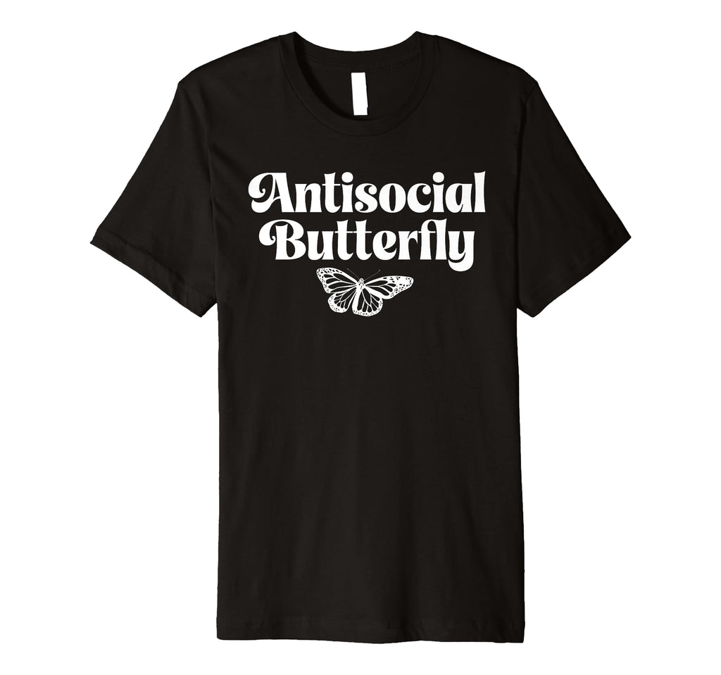 Antisocial Butterfly Funny Introvert T-Shirt - Fun Novelty Design Men Women - T-Shirt, Sweatshirt, Hoodie