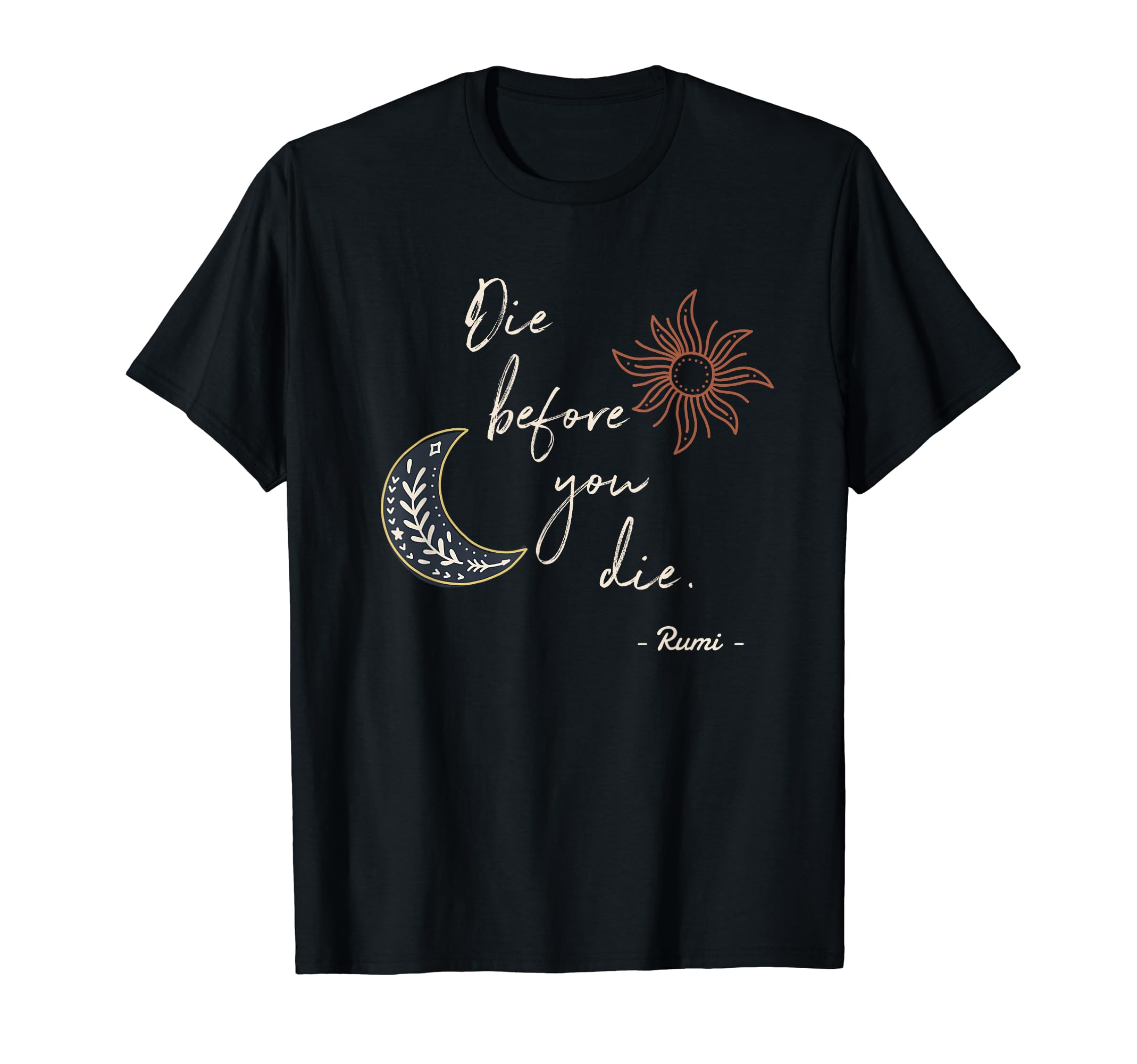 Die Before Spiritual Sufi Yoga T-Shirt - Unique Graphic Men Women - T-Shirt, Sweatshirt, Hoodie