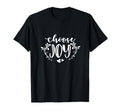 Choose Joy Love Positive Inspirational T-Shirt - Minimalist Print Unisex - T-Shirt, Sweatshirt, Hoodie