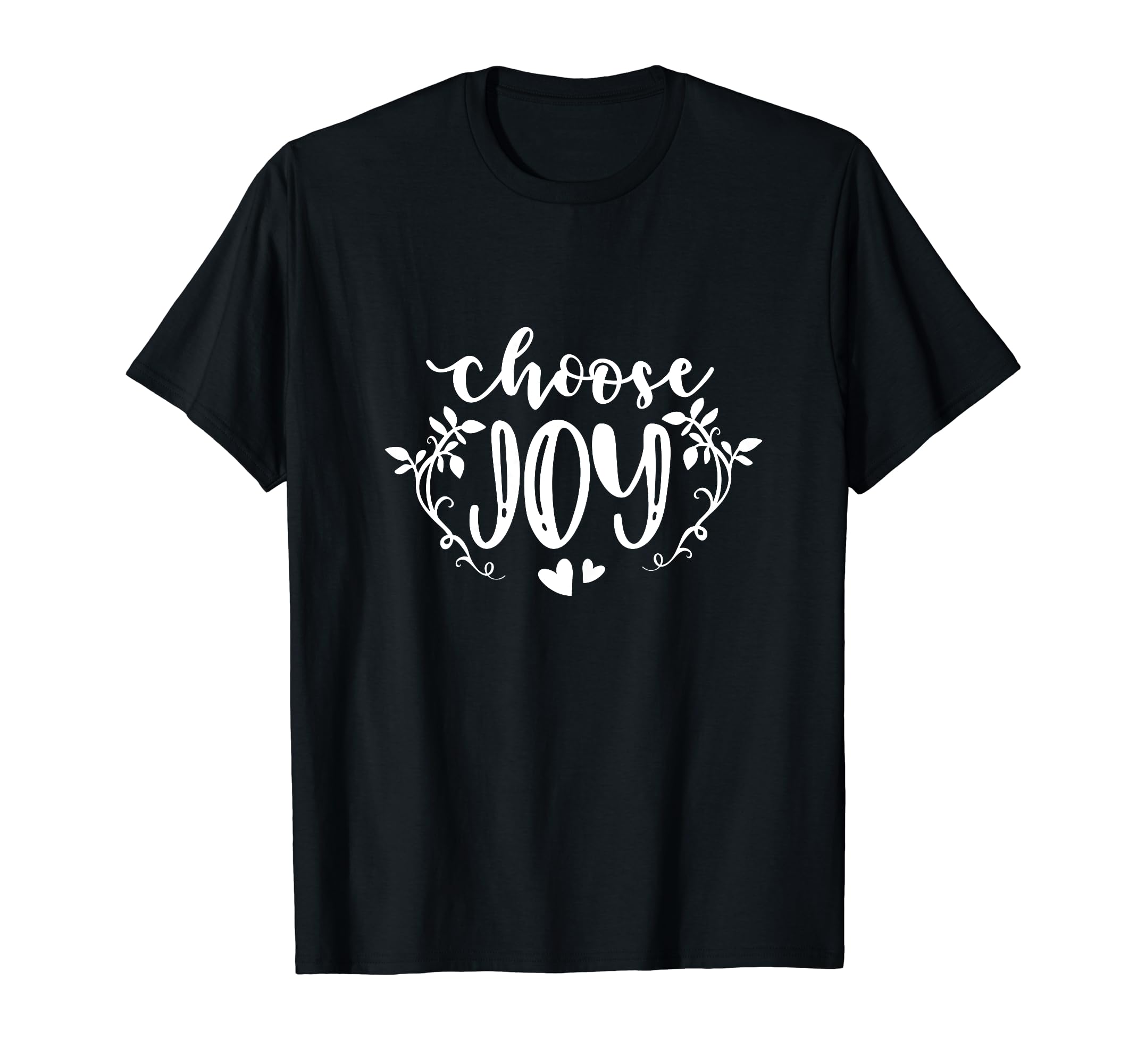 Choose Joy Love Positive Inspirational T-Shirt - Minimalist Print Unisex - T-Shirt, Sweatshirt, Hoodie
