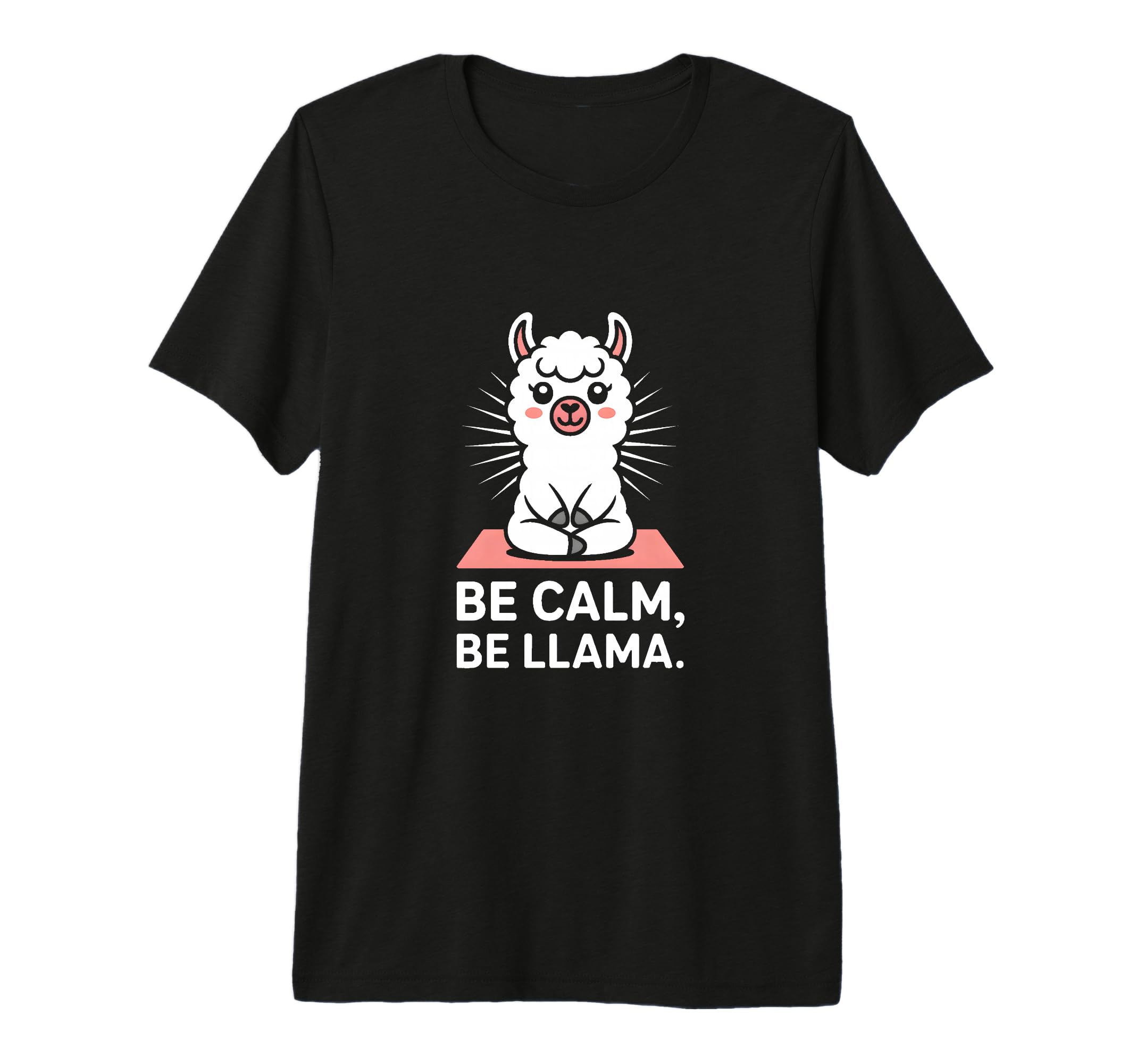 Be Calm Be Llama Funny Meditation T-Shirt - Fun Novelty Design Men Women - T-Shirt, Sweatshirt, Hoodie