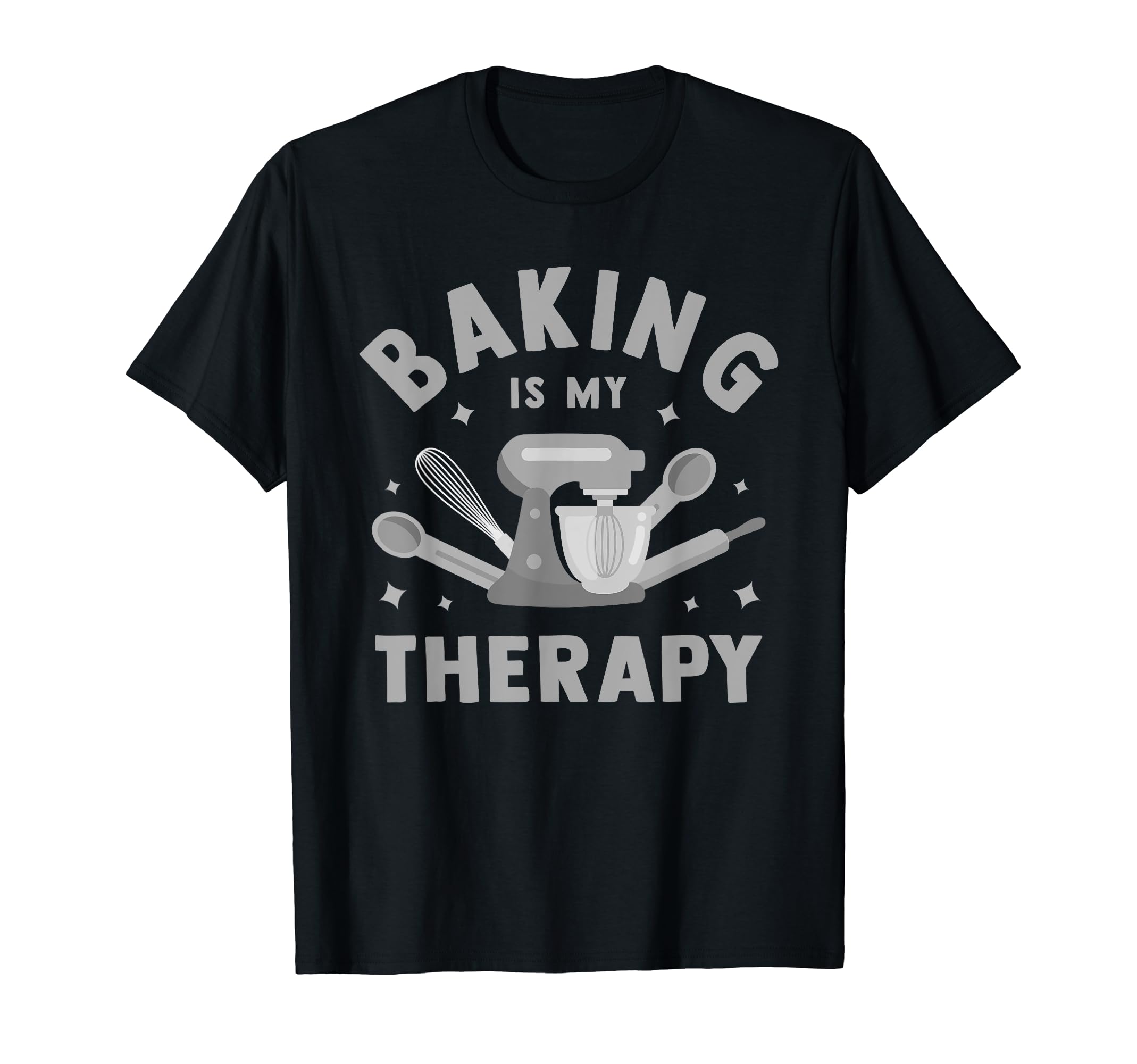 Baking Is My Therapy Funny Cooking T-Shirt - Fun Novelty Design Unisex - T-Shirt, Sweatshirt, Hoodie