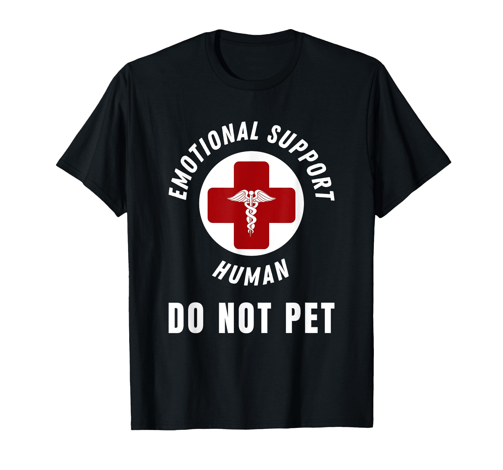 Emotional Support Human Do Not Pet Dog T-Shirt - Novelty Apparel Unisex - T-Shirt, Sweatshirt, Hoodie