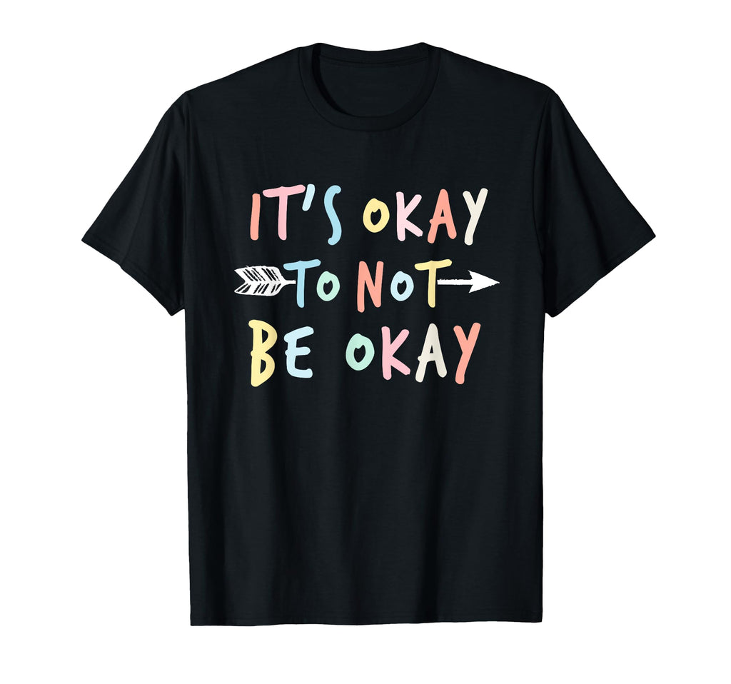 Its Ok To Not Be Okay Mental Health T-Shirt - Unique Graphic for Adults - T-Shirt, Sweatshirt, Hoodie