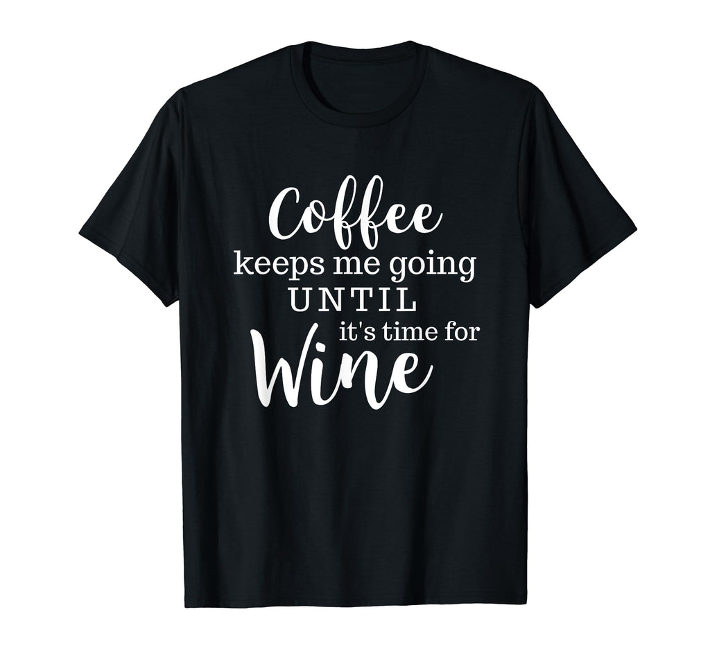 Sarcastic Funny Coffee Keeps Me T-Shirt - Aesthetic Graphic for Adults - T-Shirt, Sweatshirt, Hoodie