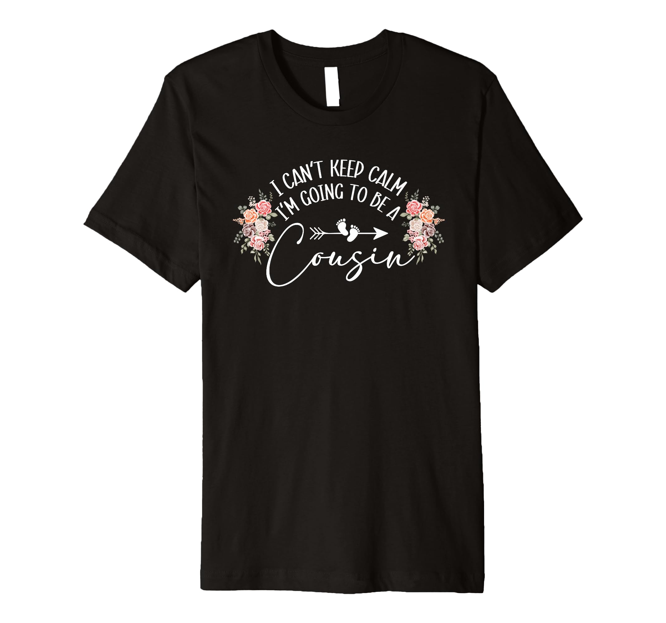 I Cant Keep Calm Im Going To Be Cousin T-Shirt - Trendy Graphic Unisex - T-Shirt, Sweatshirt, Hoodie