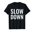 Slow Down One Step Time Mindfulness T-Shirt - Streetwear Style for Adults - T-Shirt, Sweatshirt, Hoodie