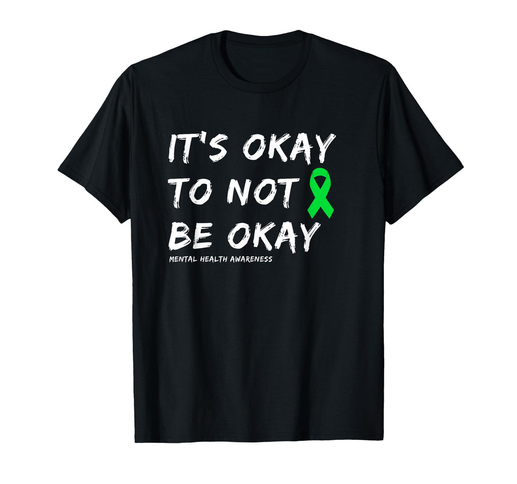 Its Okay To Not Be Okay Mental Health T-Shirt - Trendy Graphic for Adults - T-Shirt, Sweatshirt, Hoodie