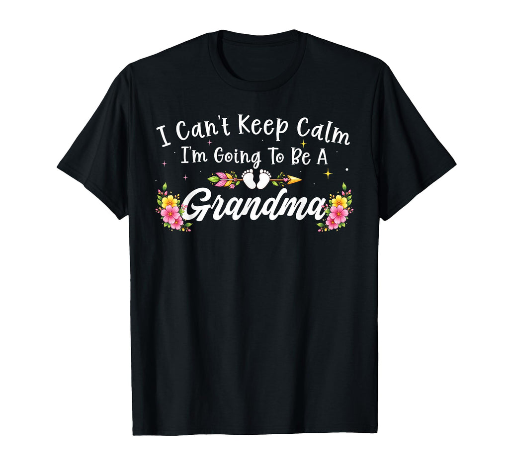 I Cant Keep Calm Im Going To Be T-Shirt - Trendy Graphic for Adults - T-Shirt, Sweatshirt, Hoodie