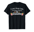 I Cant Keep Calm Im Going To Be T-Shirt - Trendy Graphic for Adults - T-Shirt, Sweatshirt, Hoodie