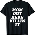 Mom Out Here Killing It Zag Unisex T-shirt, Sweatshirt, Hoodie, Long Sleeve Tee - T-Shirt, Sweatshirt, Hoodie