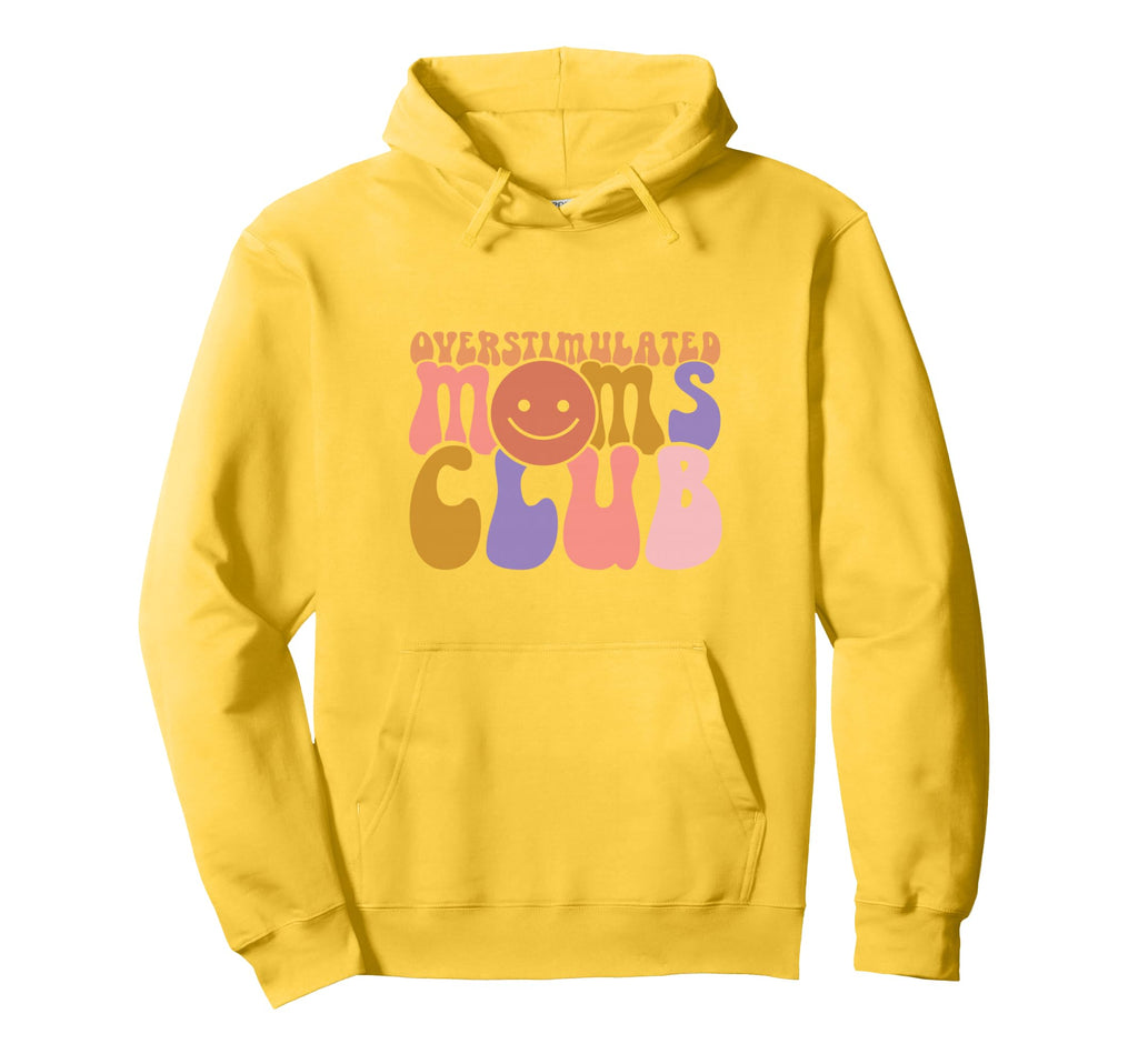 Groovy Overstimulated Moms Club Mothers Day Hoodie - Graphic Print Unisex - T-Shirt, Sweatshirt, Hoodie
