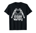 You Had Me Trigger Warning T-Shirt - Casual Everyday Wear Men Women - T-Shirt, Sweatshirt, Hoodie